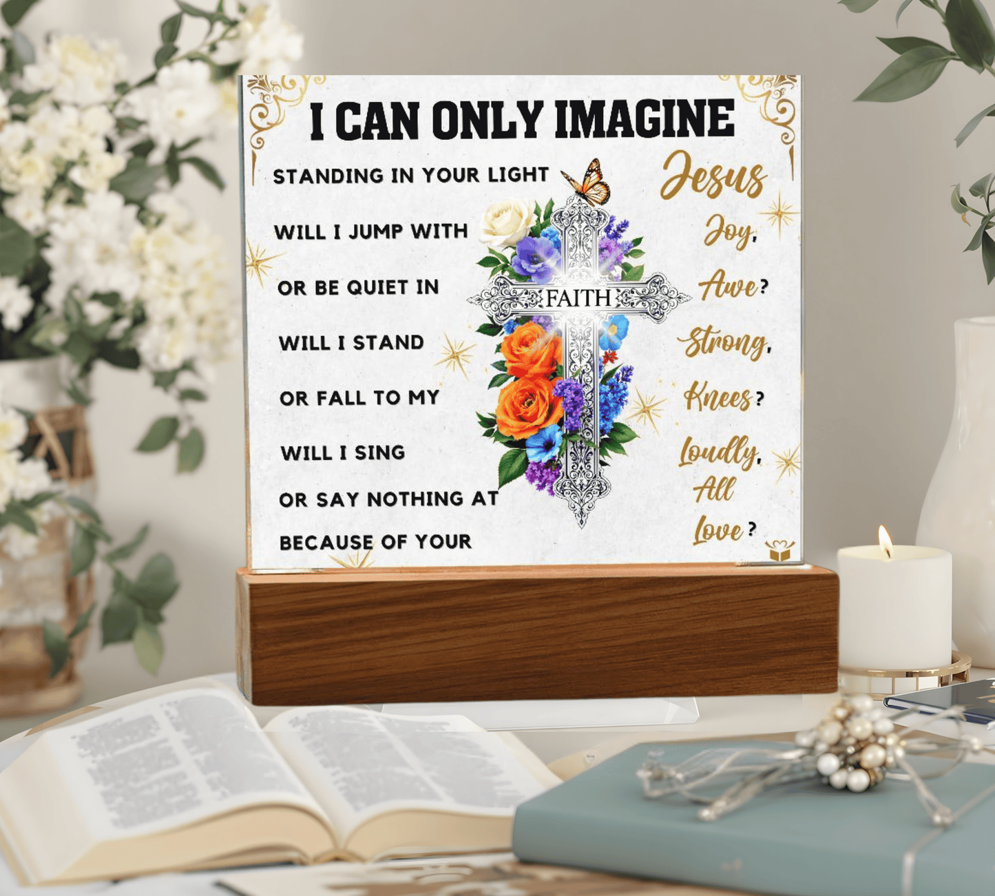 I Can Only Imagine - Faith Cross Floral Acrylic Plaque