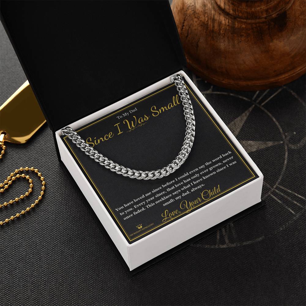 Since I Was Small - Cuban Link Chain for Dad
