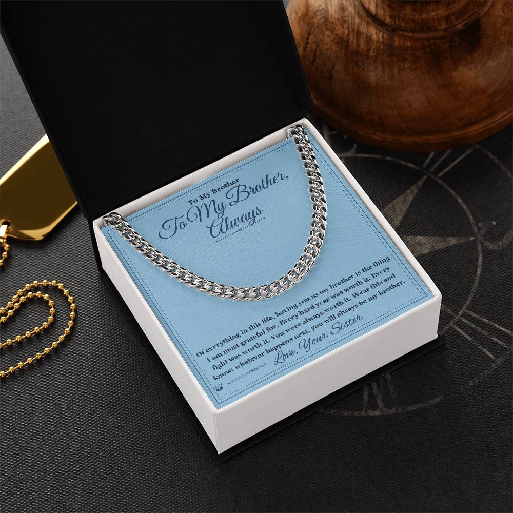 To My Brother, Always - Cuban Link Chain for Brother
