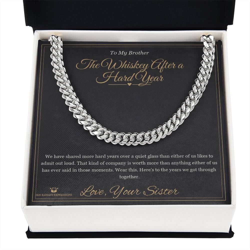 The Whiskey After a Hard Year - Cuban Link Chain for Brother