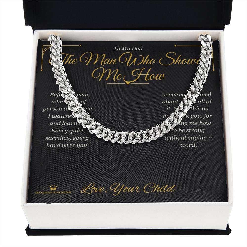 The Man Who Showed Me How - Cuban Link Chain for Dad