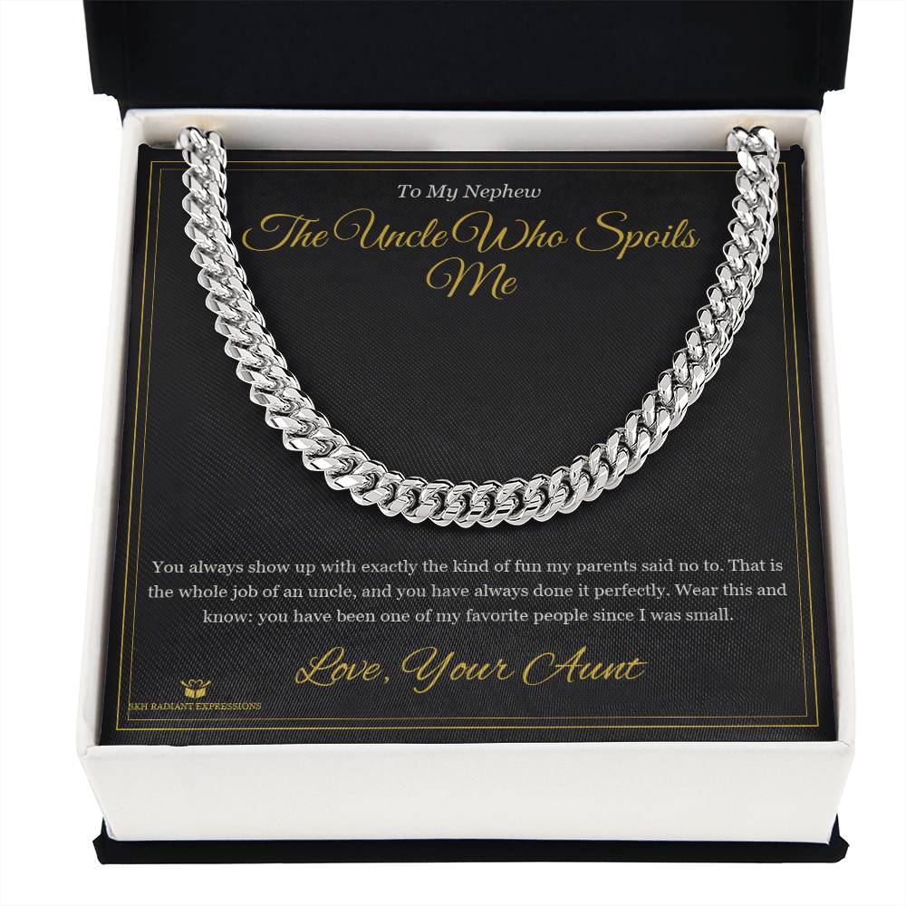The Uncle Who Spoils Me - Cuban Link Chain for Nephew