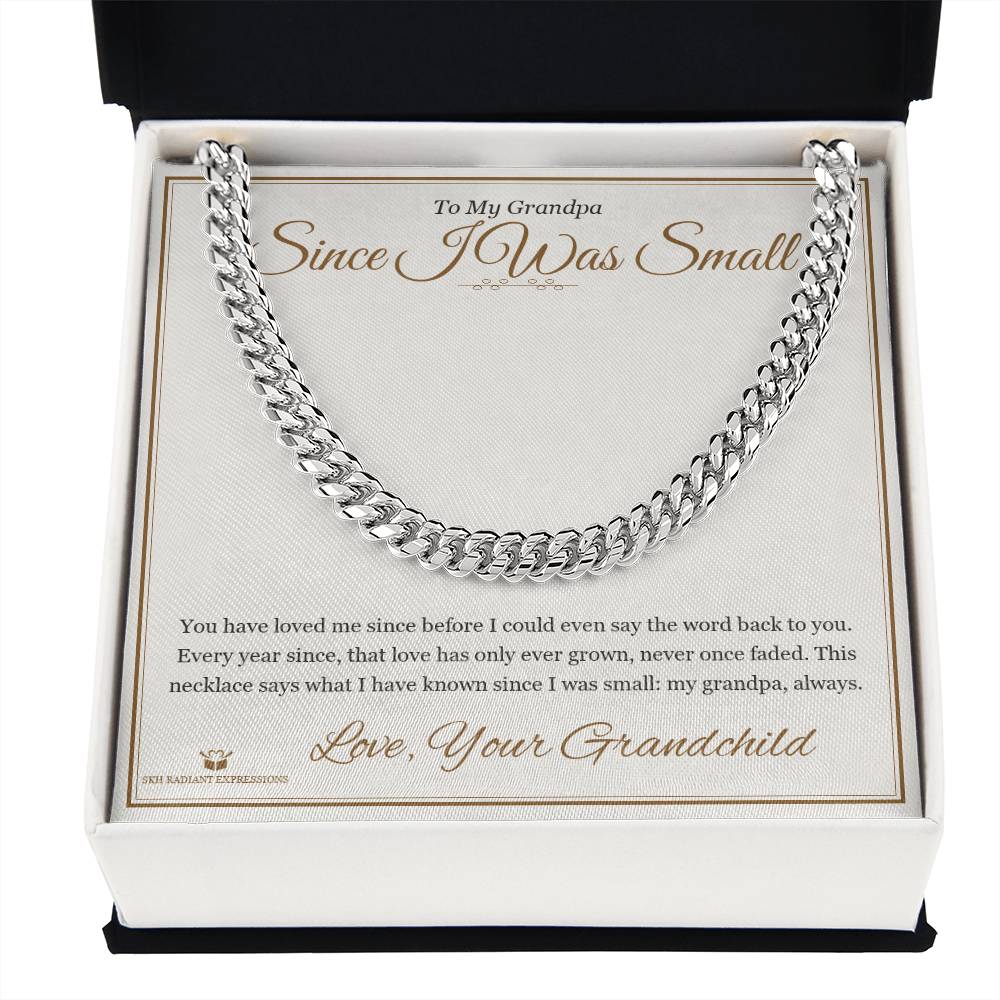 Since I Was Small - Cuban Link Chain for Grandfather