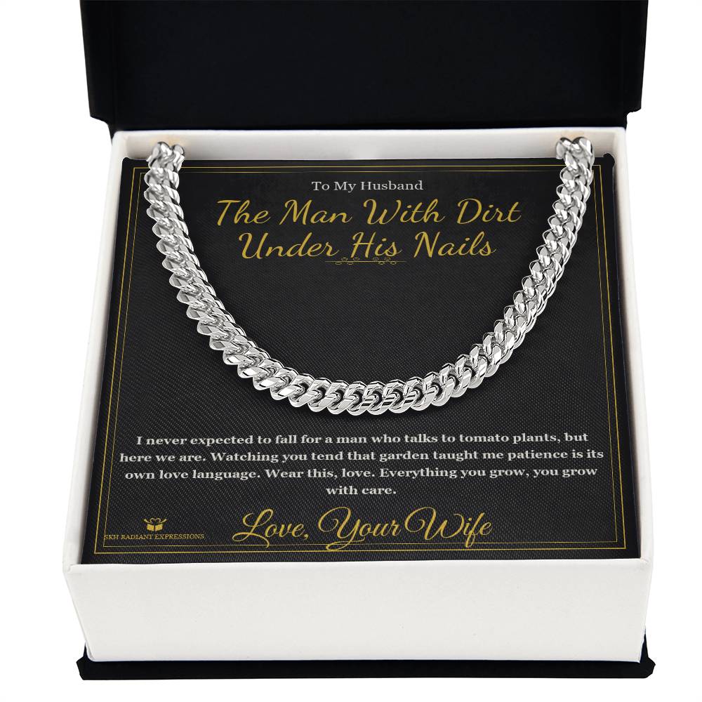 The Man With Dirt Under His Nails - Cuban Link Chain for Husband