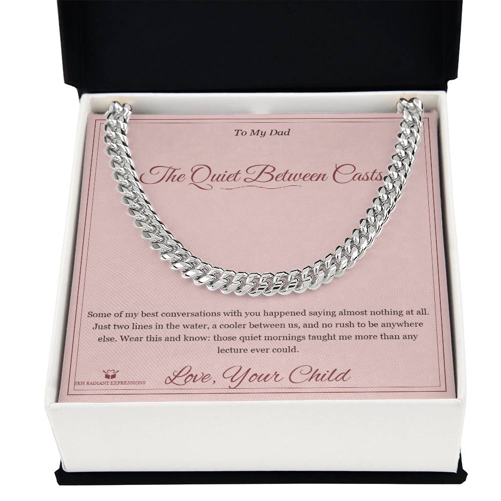 The Quiet Between Casts - Cuban Link Chain for Dad