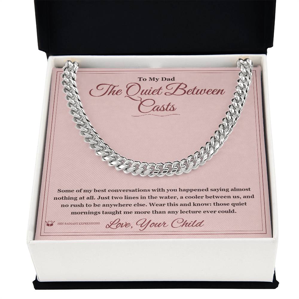 The Quiet Between Casts - Cuban Link Chain for Dad