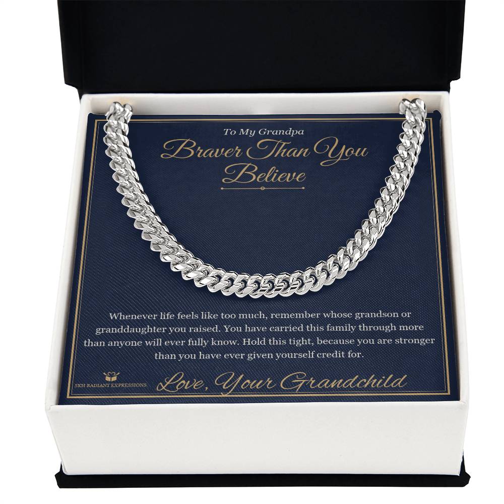 Braver Than You Believe - Cuban Link Chain for Grandfather
