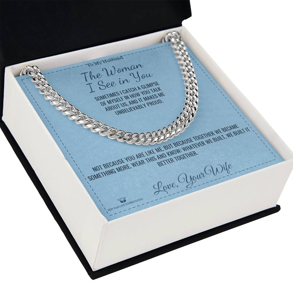 The Woman I See in You - Cuban Link Chain for Husband