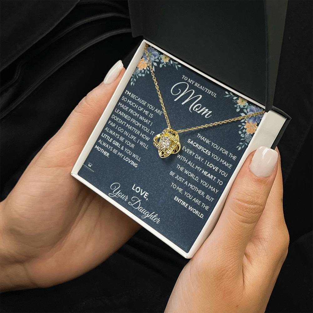 To MY Beautiful Mom - I Am Who I Am Because Of You - Love Knot Necklace