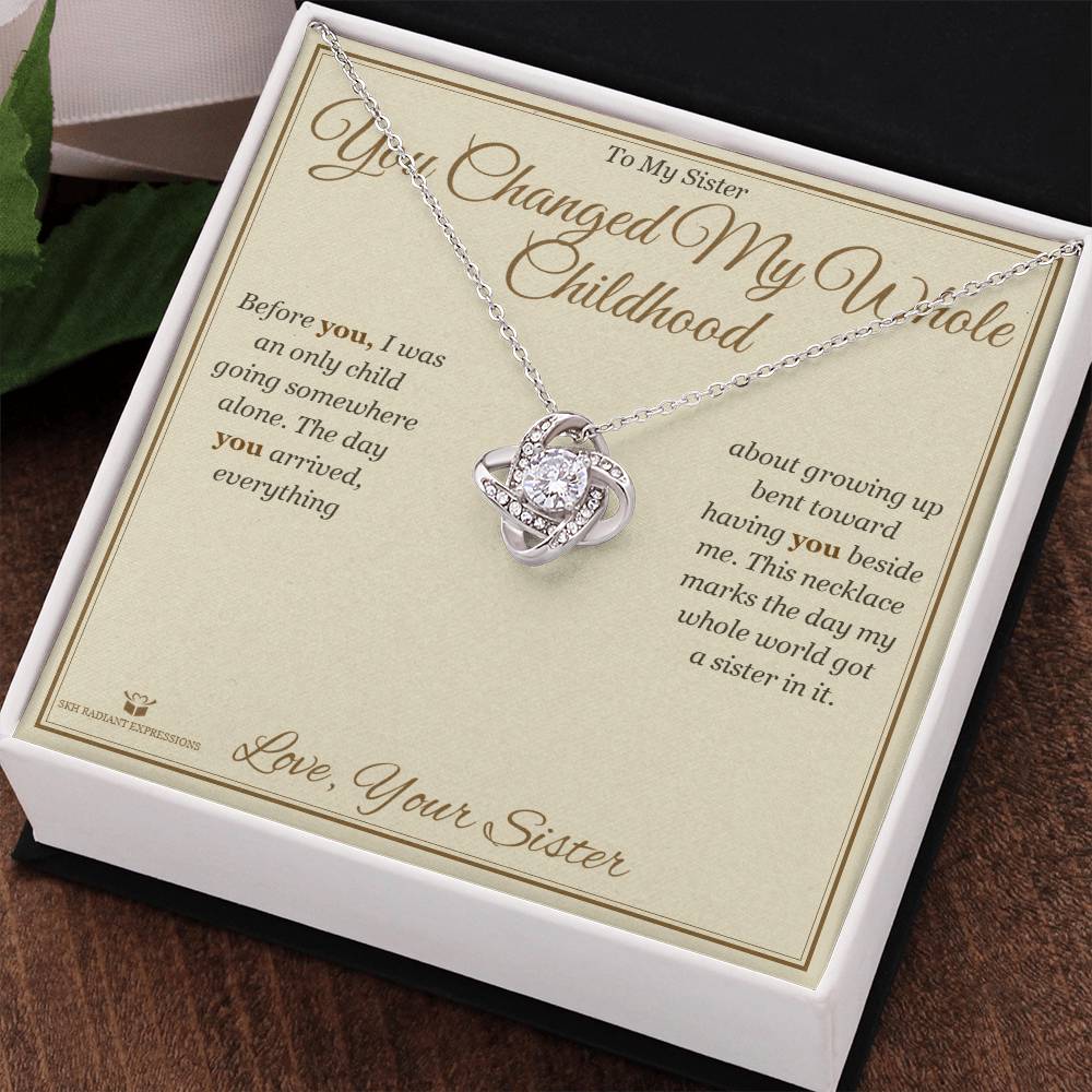 You Changed My Whole Childhood - Love Knot Necklace for Sister