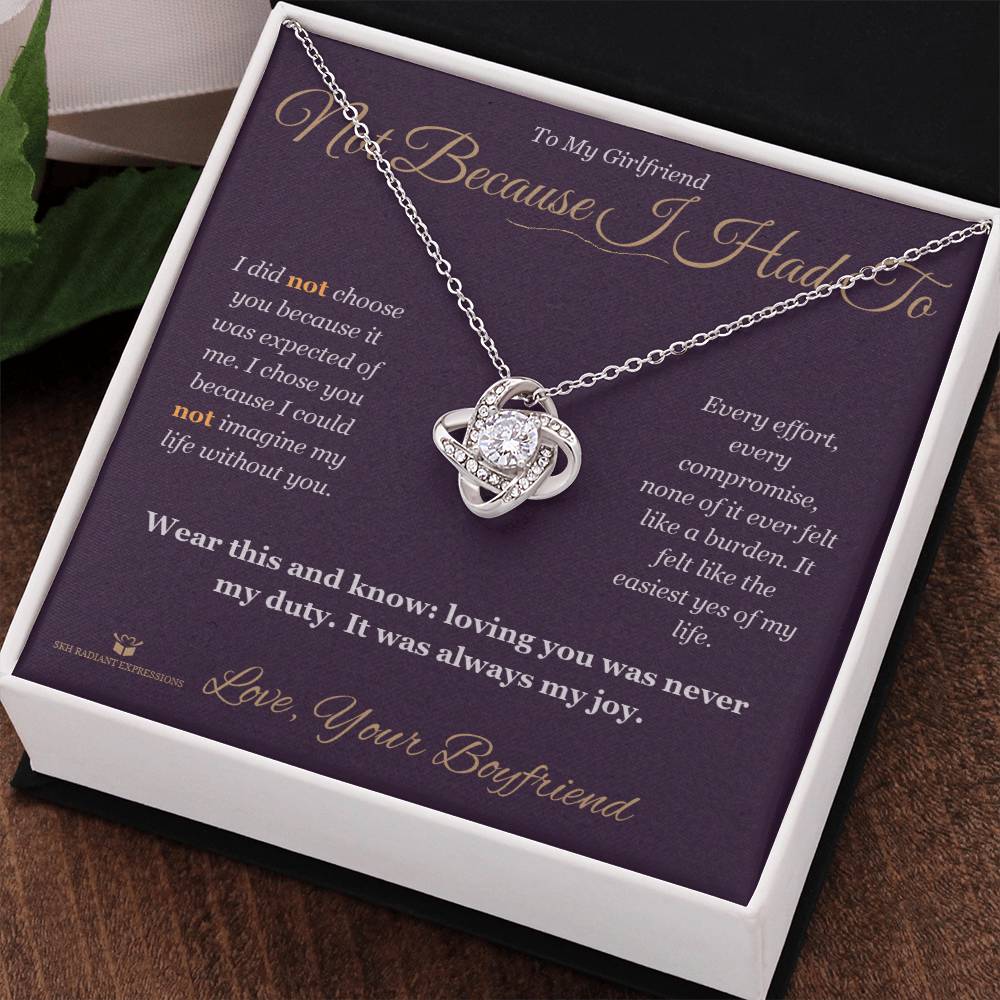 Not Because I Had To - Love Knot Necklace for Girlfriend