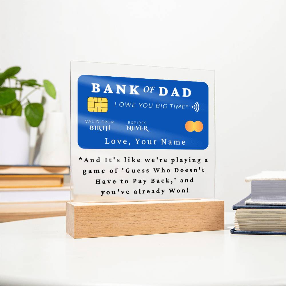 Custom Personalized Bank Of Dad Acrylic Lamp❤️ - Gift Idea For Dad Lovers - Bank Of Dad, I Owe You Big Time