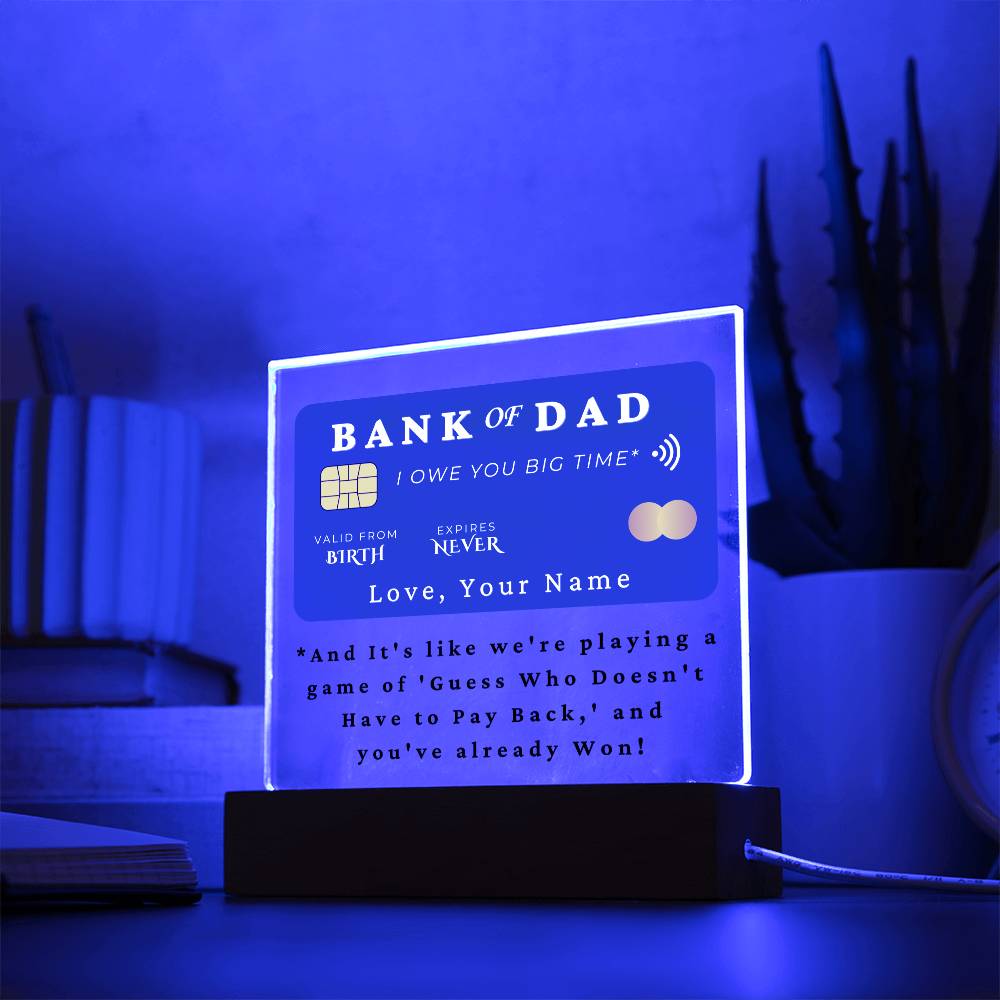 Custom Personalized Bank Of Dad Acrylic Lamp❤️ - Gift Idea For Dad Lovers - Bank Of Dad, I Owe You Big Time