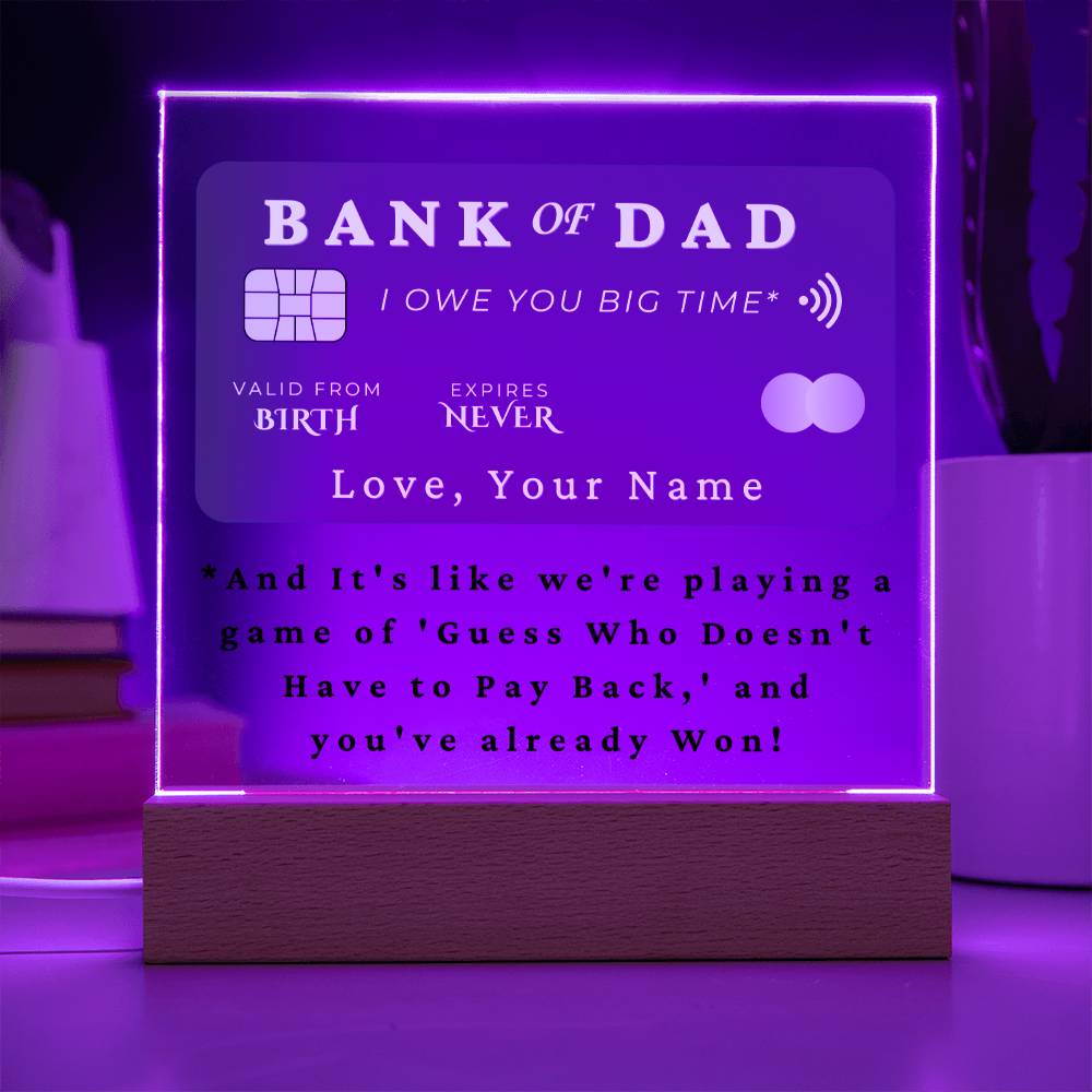 Custom Personalized Bank Of Dad Acrylic Lamp❤️ - Gift Idea For Dad Lovers - Bank Of Dad, I Owe You Big Time