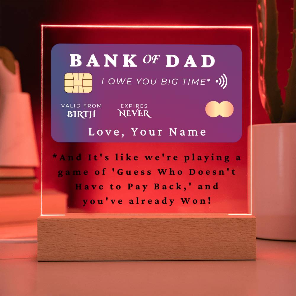 Custom Personalized Bank Of Dad Acrylic Lamp❤️ - Gift Idea For Dad Lovers - Bank Of Dad, I Owe You Big Time
