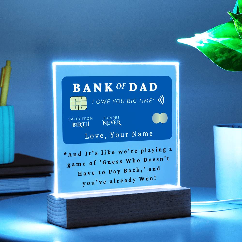 Custom Personalized Bank Of Dad Acrylic Lamp❤️ - Gift Idea For Dad Lovers - Bank Of Dad, I Owe You Big Time