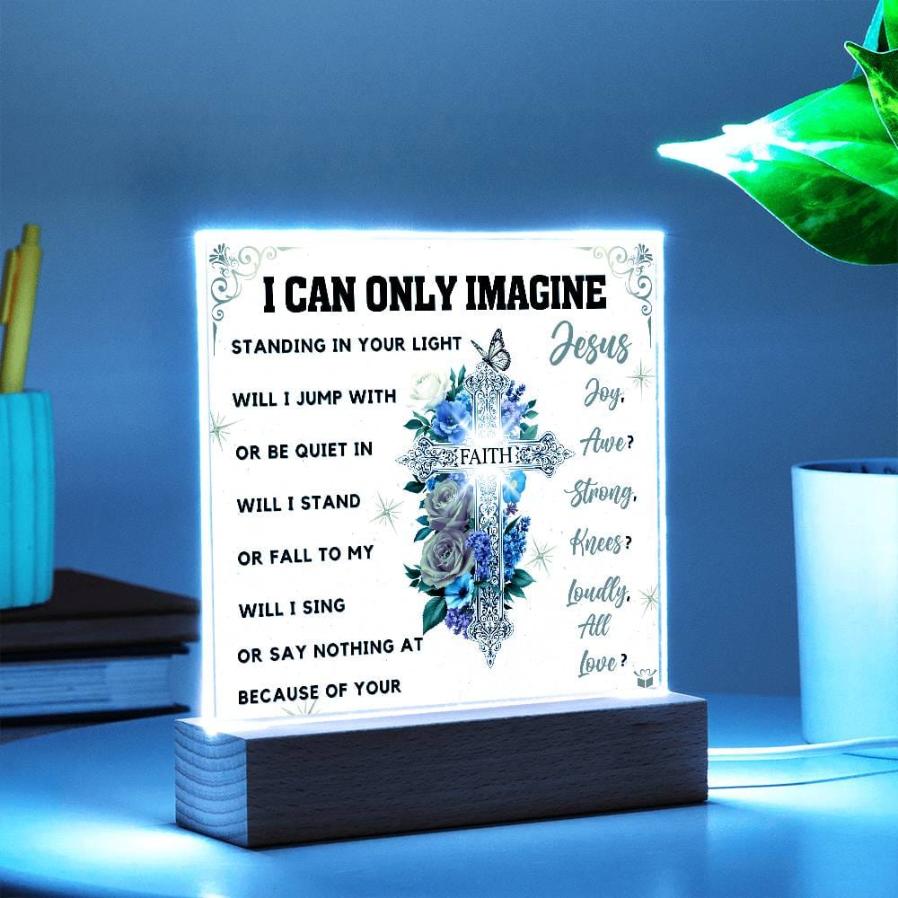 I Can Only Imagine - Faith Cross Floral Acrylic Plaque