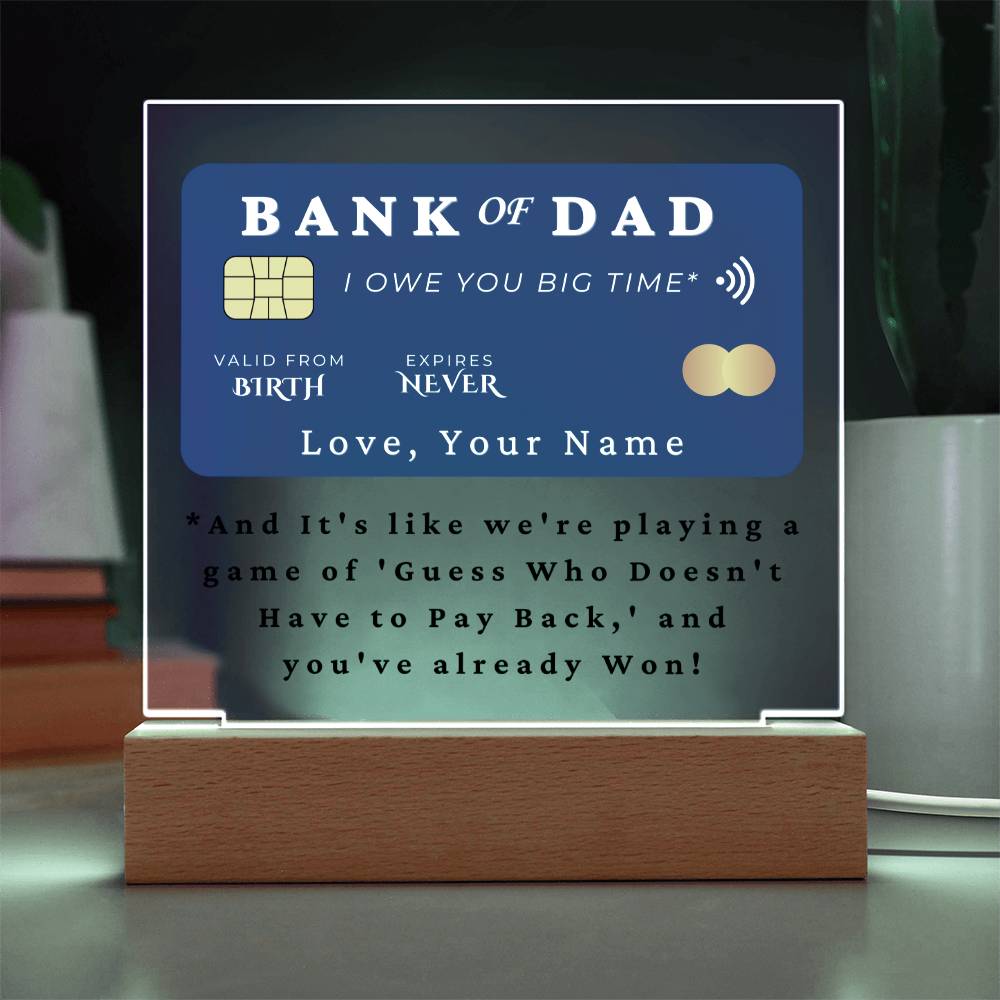Custom Personalized Bank Of Dad Acrylic Lamp❤️ - Gift Idea For Dad Lovers - Bank Of Dad, I Owe You Big Time