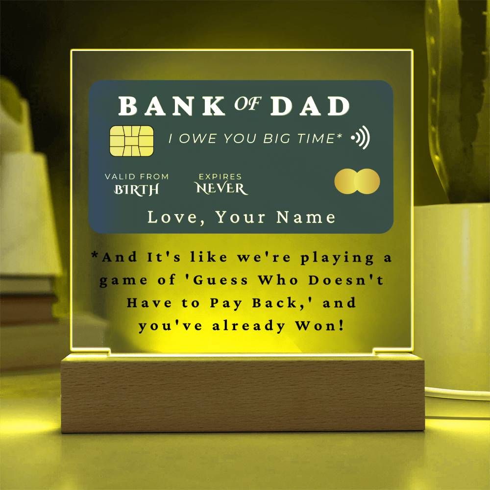 Custom Personalized Bank Of Dad Acrylic Lamp❤️ - Gift Idea For Dad Lovers - Bank Of Dad, I Owe You Big Time