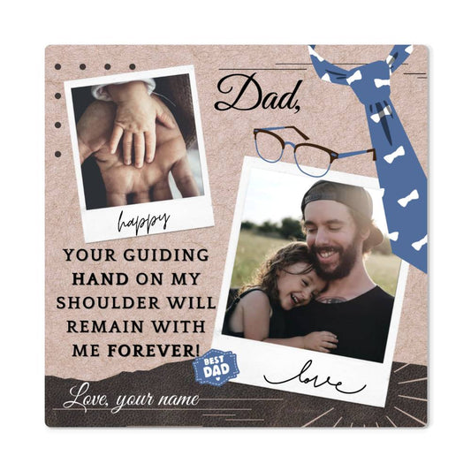 To My Dad - Your Guiding Hand - High Gloss Metal Prints