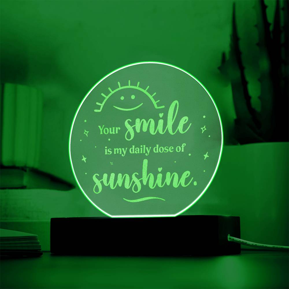 Engraved Acrylic Circle Plaque - Your Smile Is My Daily Dose