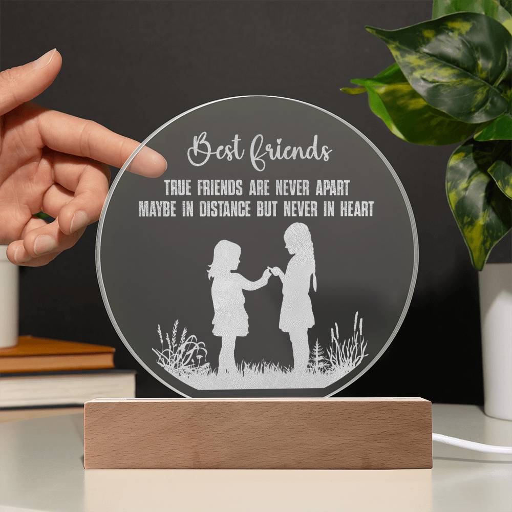 Engraved Acrylic Circle Plaque - Best Friend - True Friends Are Never Apart