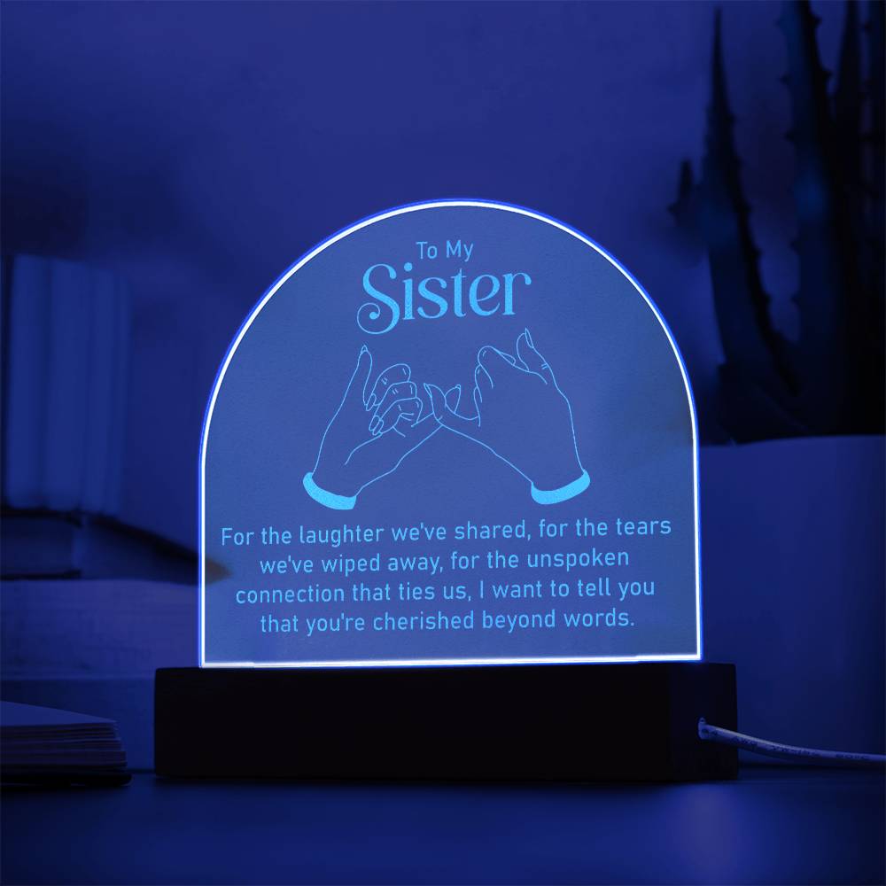 Engraved Acrylic Dome Plaque - To My Sister - For The Laughter