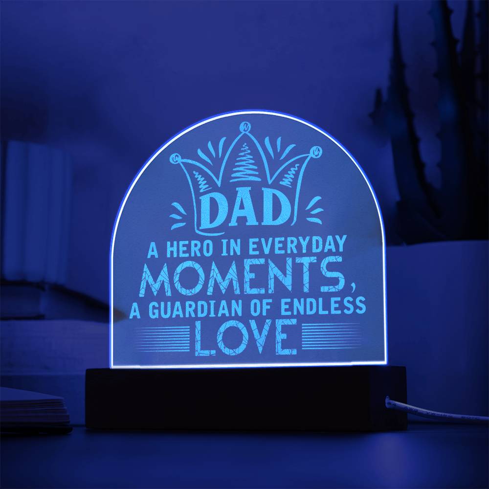 Engraved Acrylic Dome Plaque - Dad - A Hero