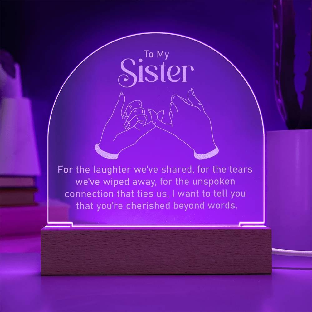 Engraved Acrylic Dome Plaque - To My Sister - For The Laughter