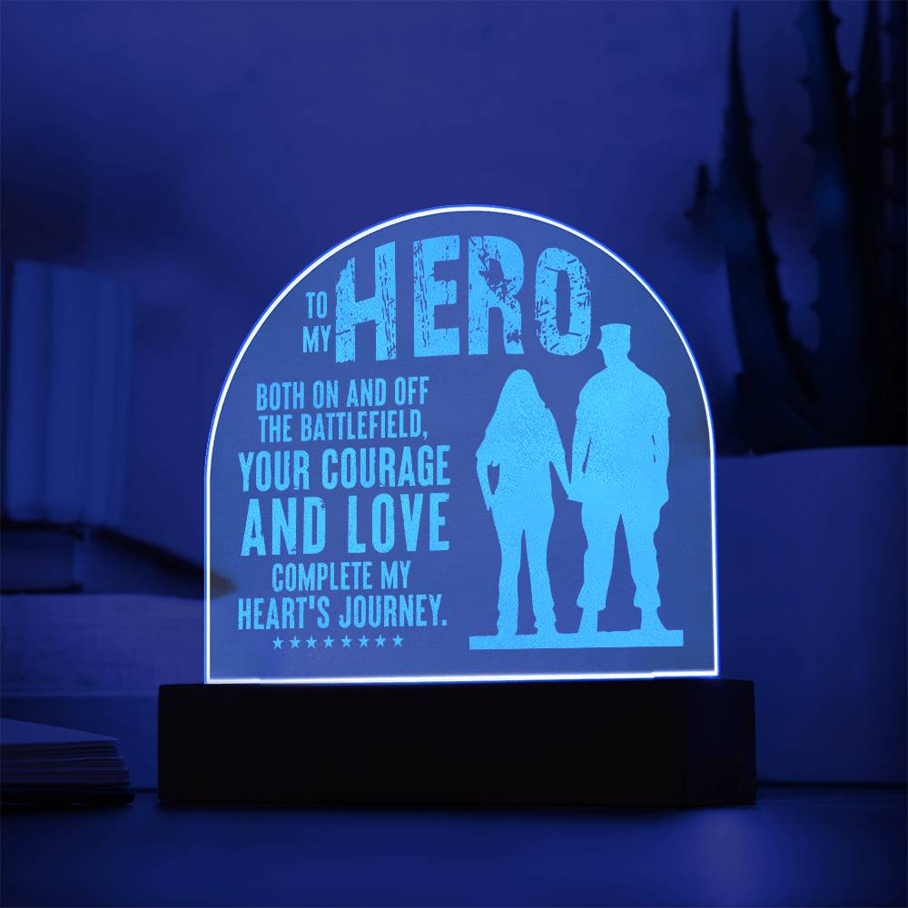 Engraved Acrylic Dome Plaque - To My Hero - Both On & Off The Battlefield