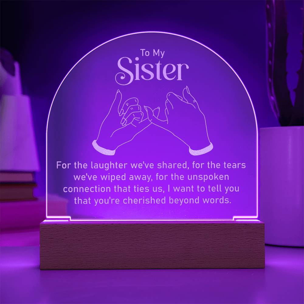 Engraved Acrylic Dome Plaque - To My Sister - For The Laughter