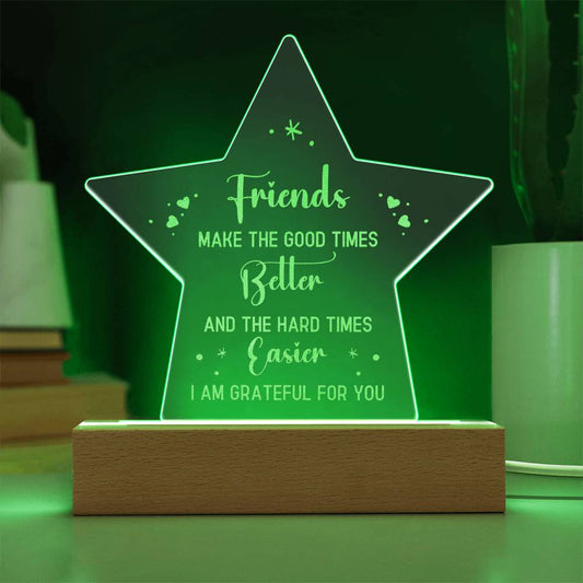 Engraved Acrylic Star Plaque - Friends Make The Good Times