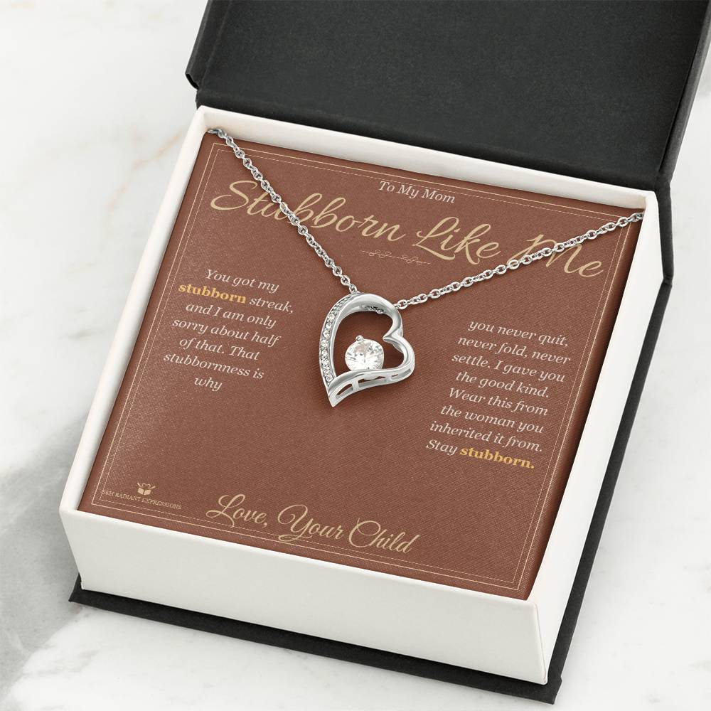 Stubborn Like Me - Forever Love Necklace for Mom