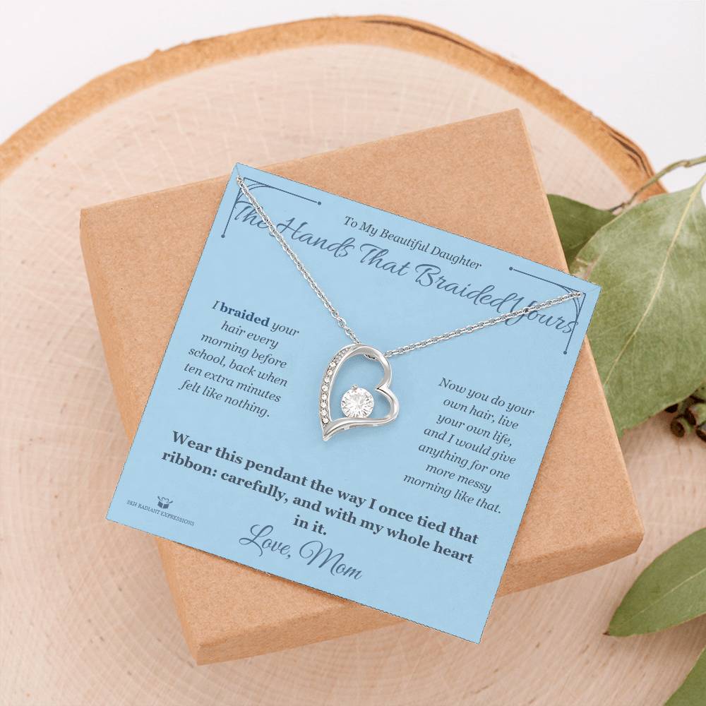 The Hands That Braided Yours - Forever Love Necklace for Daughter