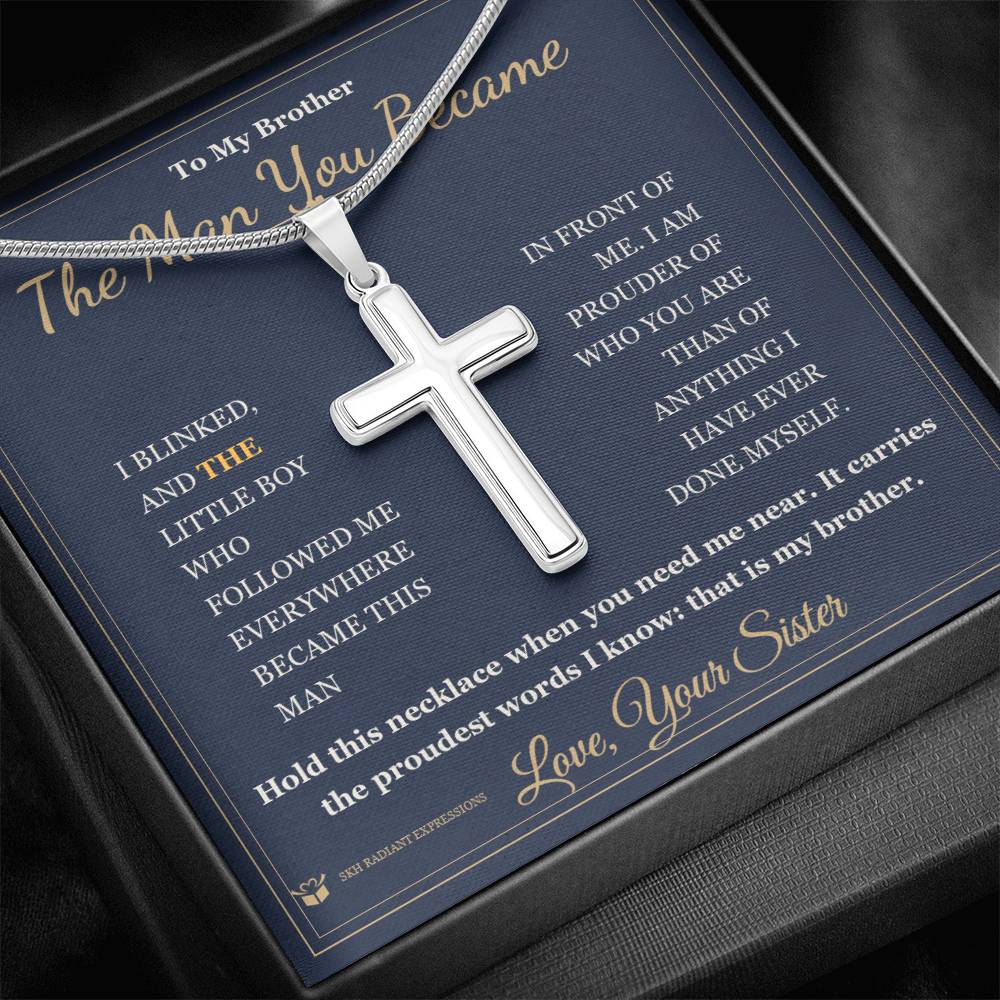 The Man You Became - Artisan Cross Necklace for Brother