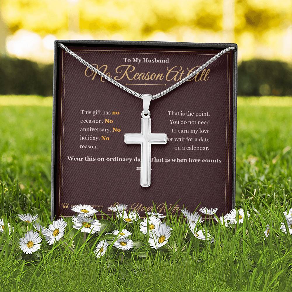 No Reason At All - Artisan Cross Necklace for Husband