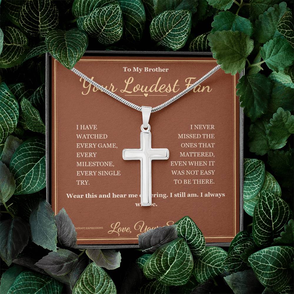 Your Loudest Fan - Artisan Cross Necklace for Brother