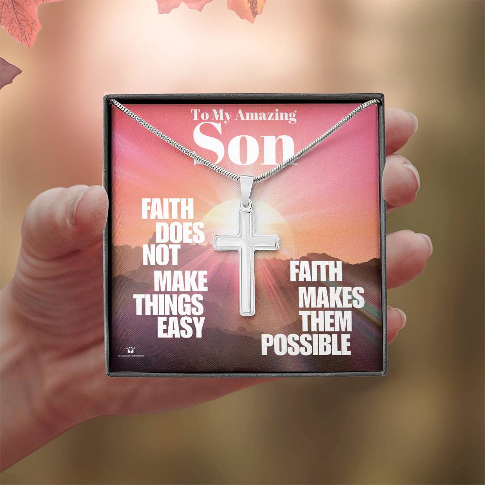 To My Amazing Son - Faith Makes All Things Possible - Stainless Steel Cross Necklace