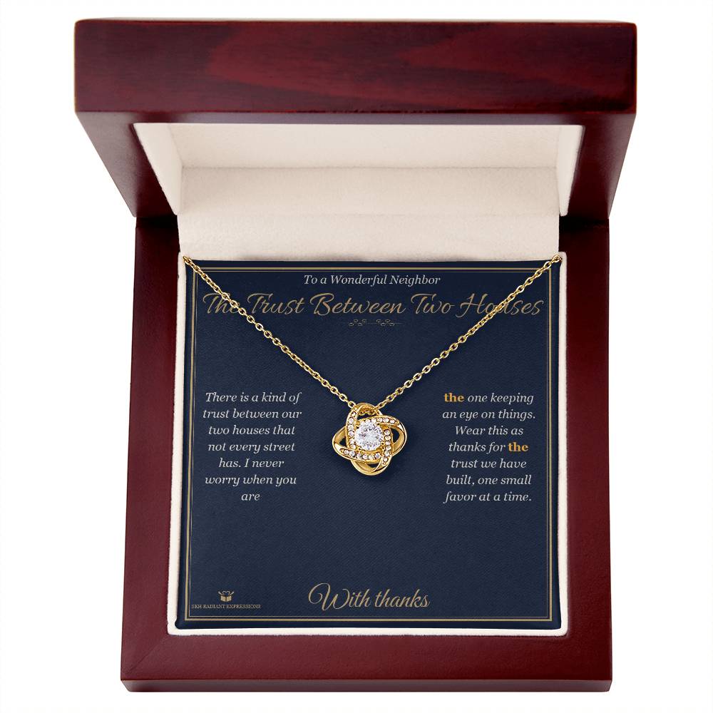 The Trust Between Two Houses - Love Knot Necklace for Neighbor