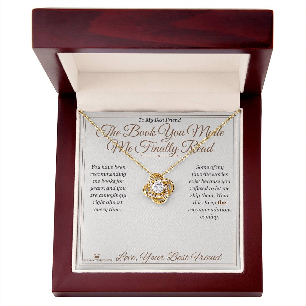 The Book You Made Me Finally Read - Love Knot Necklace for Best Friend
