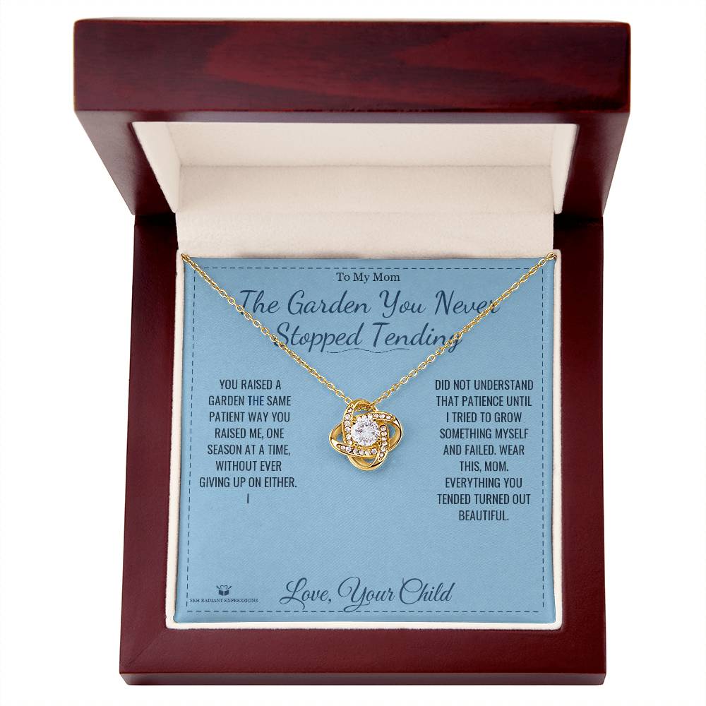 The Garden You Never Stopped Tending - Love Knot Necklace for Mom