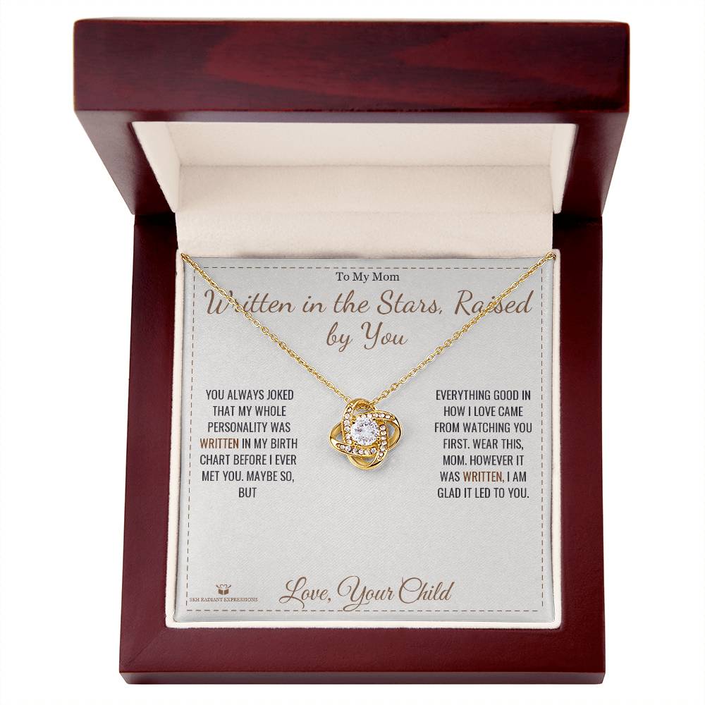Written in the Stars, Raised by You - Love Knot Necklace for Mom