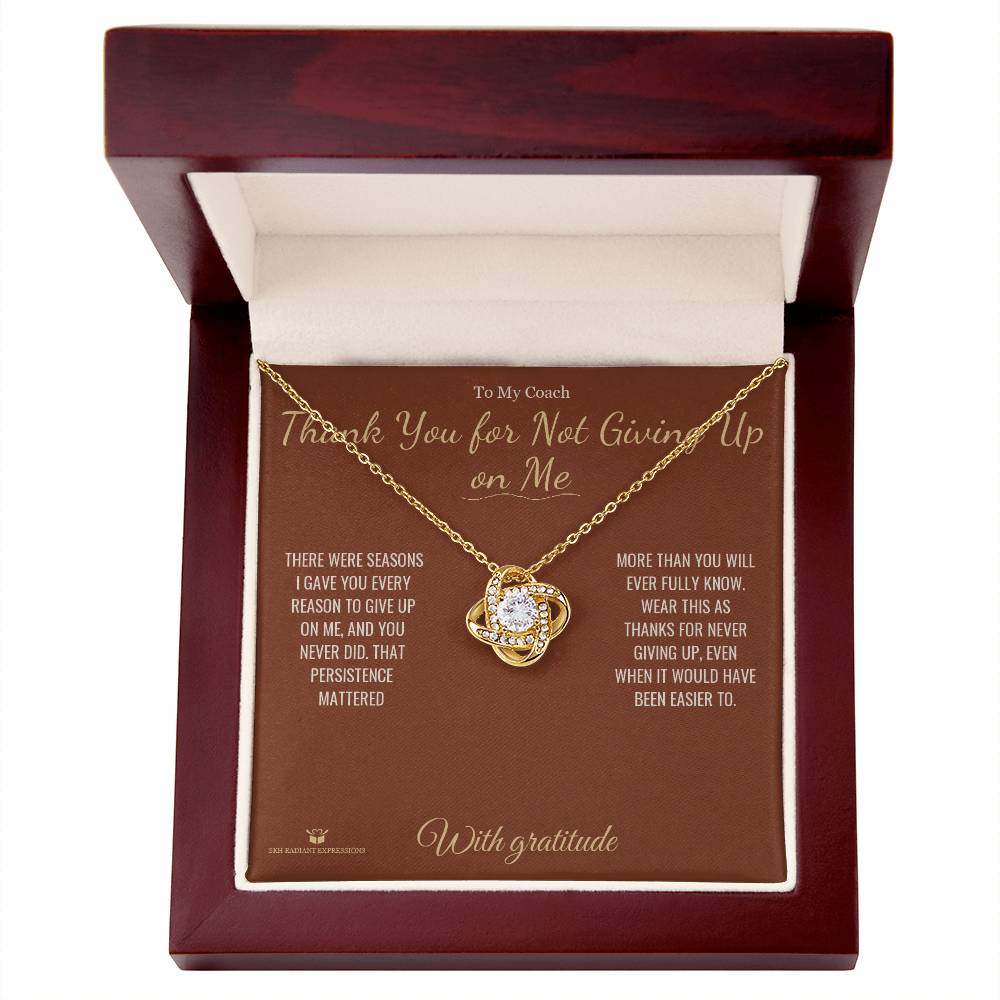 Thank You for Not Giving Up on Me - Love Knot Necklace for Coach