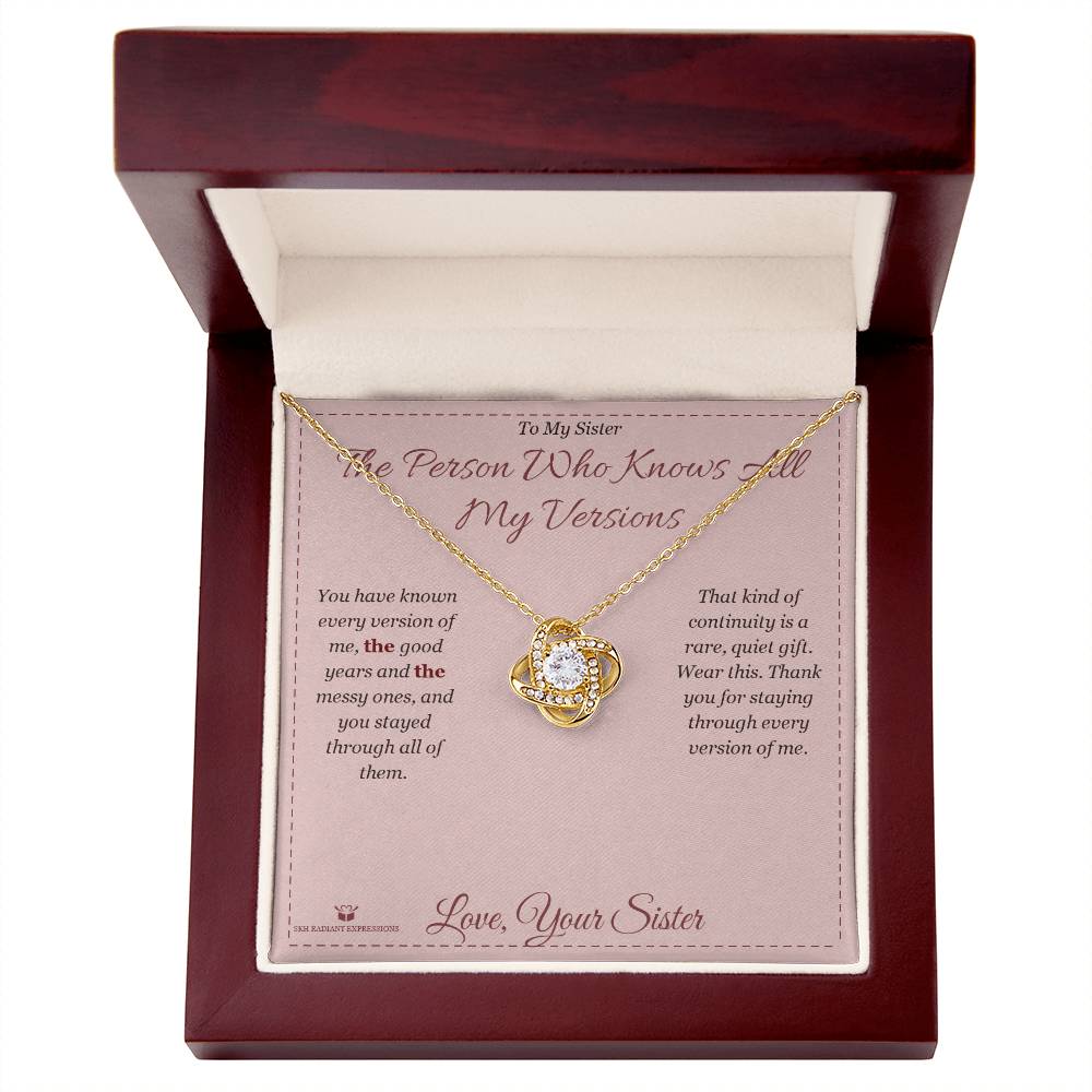 The Person Who Knows All My Versions - Love Knot Necklace for Sister