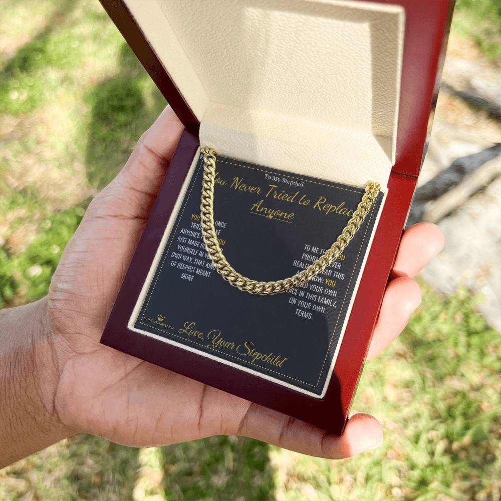 You Never Tried to Replace Anyone - Cuban Link Chain for Stepdad