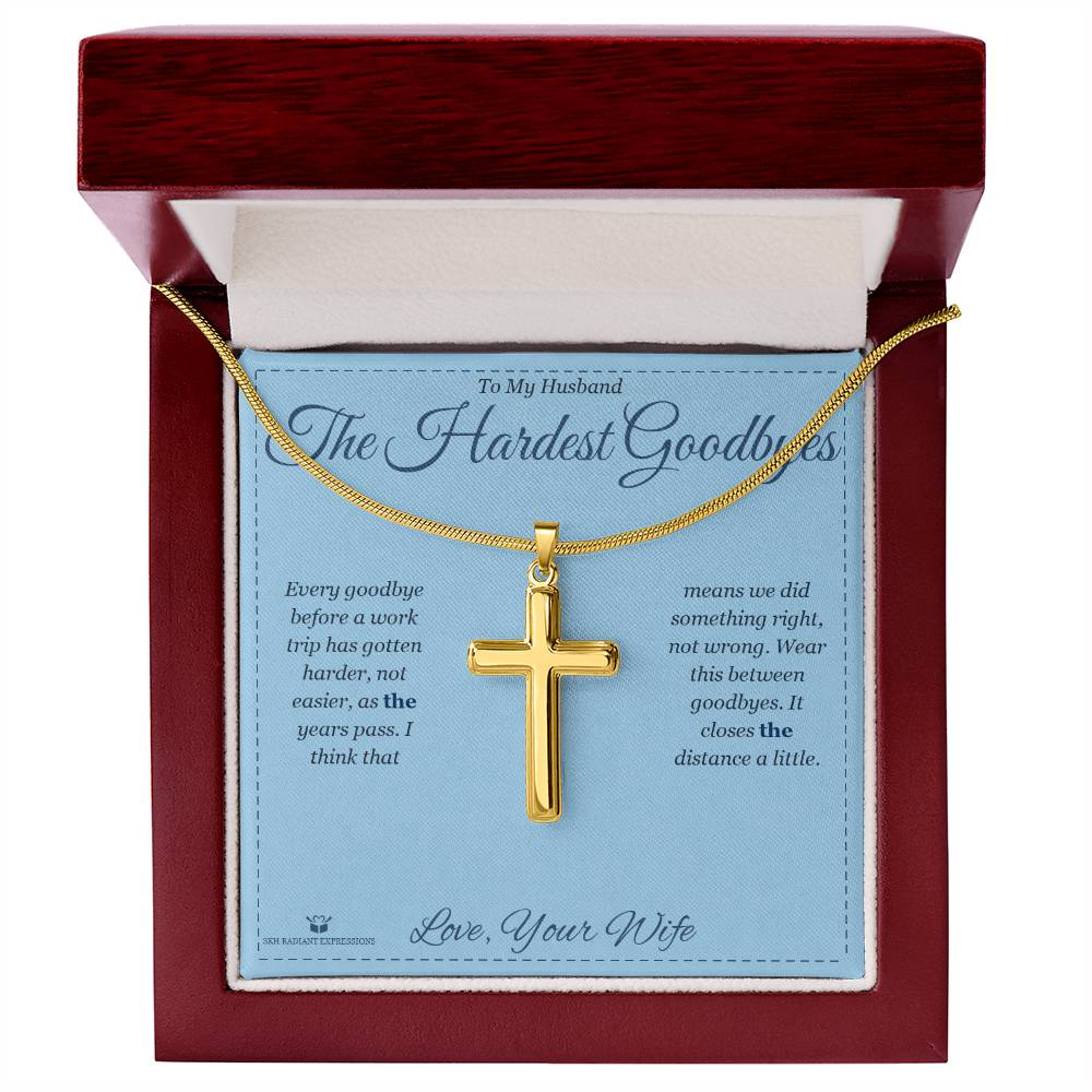 The Hardest Goodbyes - Artisan Cross Necklace for Husband