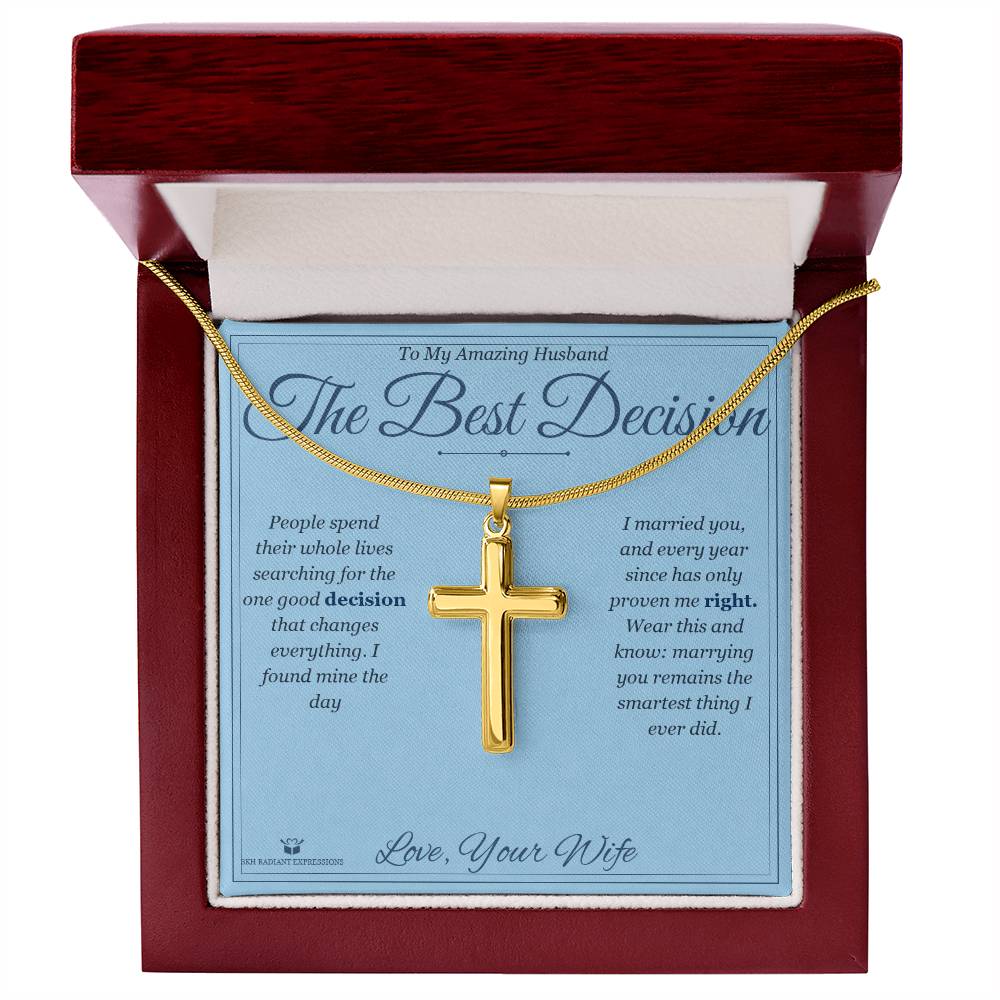 The Best Decision - Artisan Cross Necklace for Husband