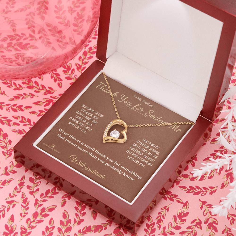 Thank You for Seeing Me - Forever Love Necklace for Teacher