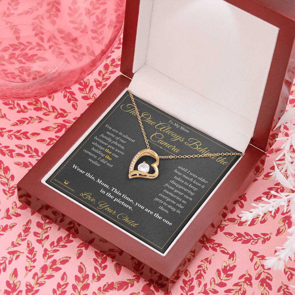 The One Always Behind the Camera - Forever Love Necklace for Mom