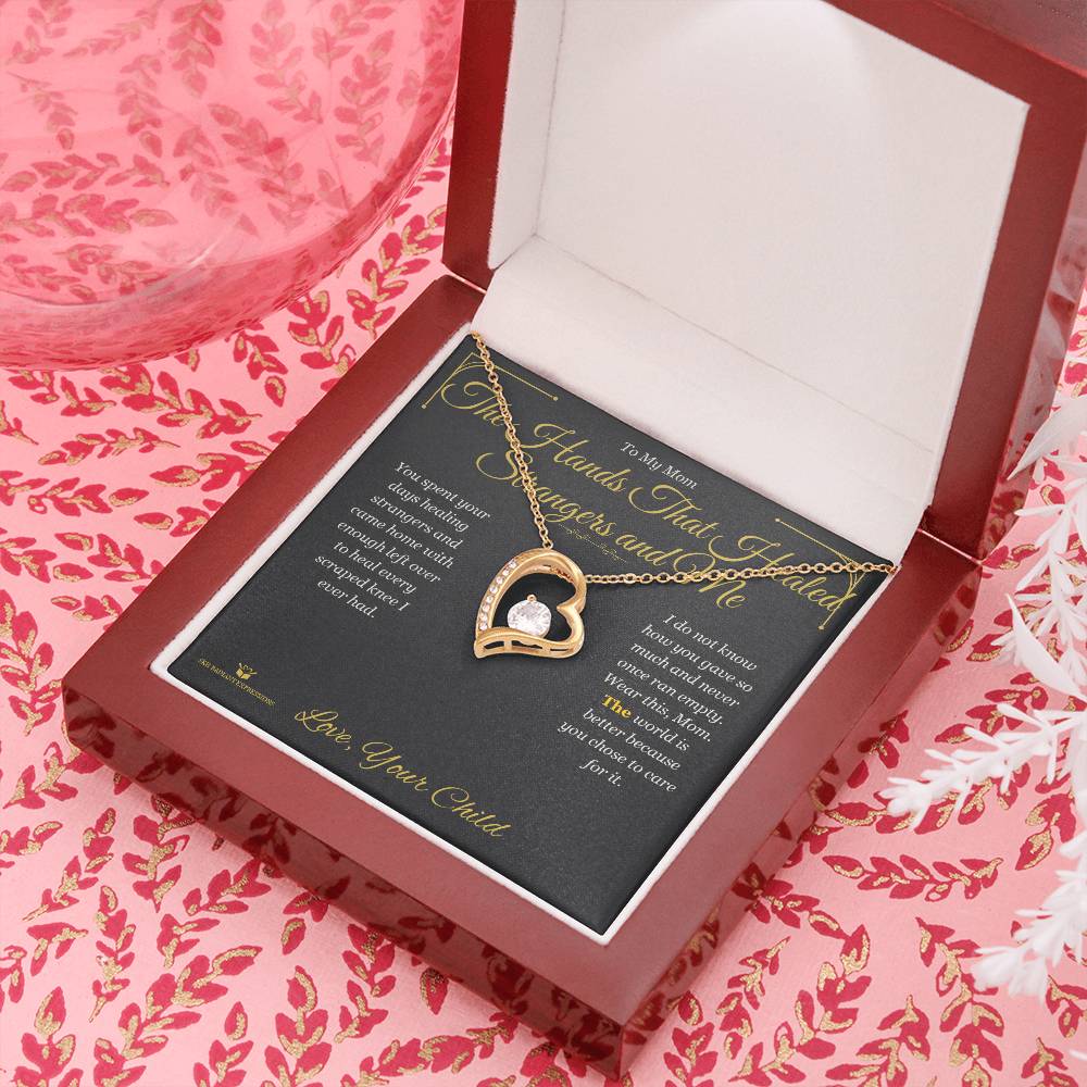 The Hands That Healed Strangers and Me - Forever Love Necklace for Mom